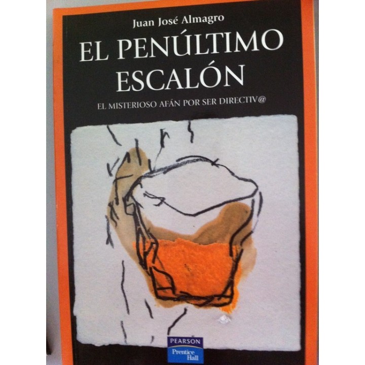 El penúltimo escalón. El misterioso afán por ser directiv@.